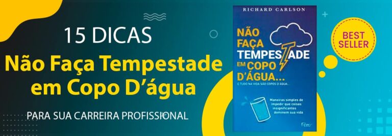 "Não Faça Tempestade em Copo D'água" Como Enfrentar os Desafios no Trabalho