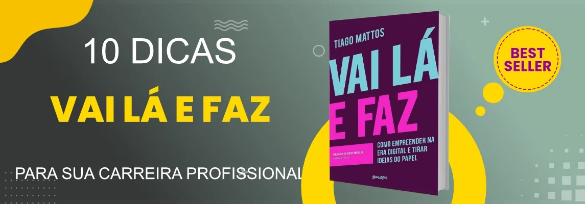 10-dicas-poderosas-para-impulsionar-seu-crescimento-profissional-com-vai-la-e-faz-de-tiago-mattos