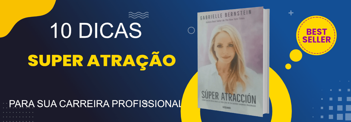 10-dicas-praticas-para-crescer-na-carreira-super-atracao 10-dicas-praticas-para-crescer-na-carreira-super-atracao
