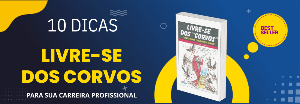 Cresça profissionalmente com as 10 principais dicas do livro "Livre-se dos Corvos"