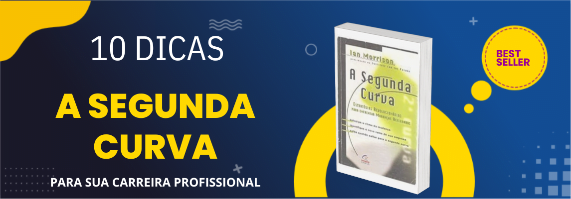 Como "A Secunda Curva" de Ian Morrison nos ensina a evoluir profissionalmente?