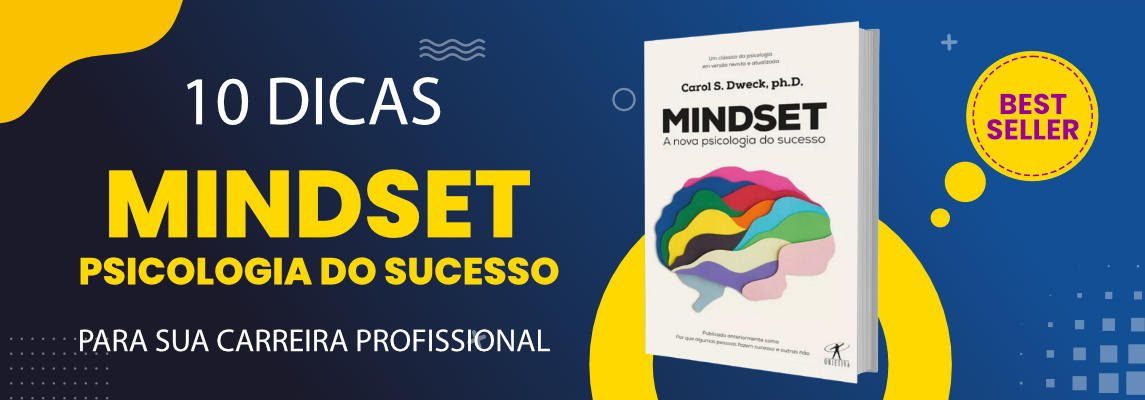 Domine o Mindset: Psicologia do Sucesso para Crescer na Carreira