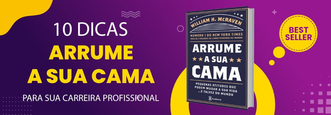transforme-sua-carreira-com-as-licoes-do-livro-arrume-sua-cama Transforme sua carreira com as lições do livro 'Arrume sua cama'