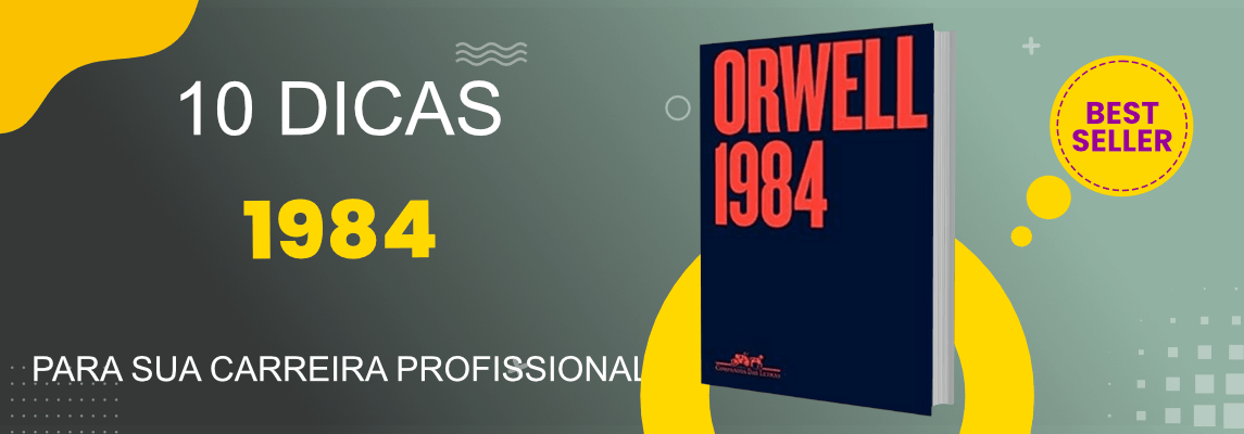 como-aplicar-1984-em-sua-carreira-profissional (1)