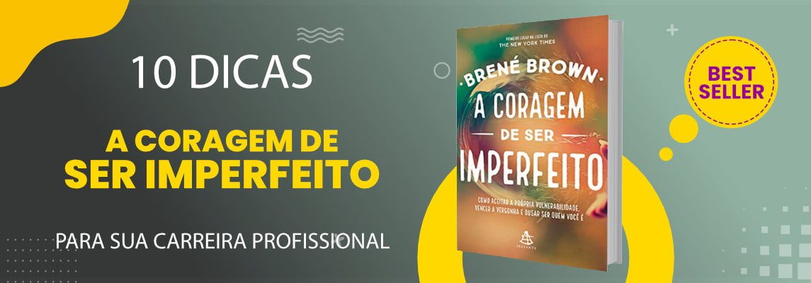 desenvolva-sua-carreira-com-a-coragem-de-ser-imperfeito-licoes-p desenvolva-sua-carreira-com-a-coragem-de-ser-imperfeito-licoes-para-profissionais-em-busca-de-crescimento