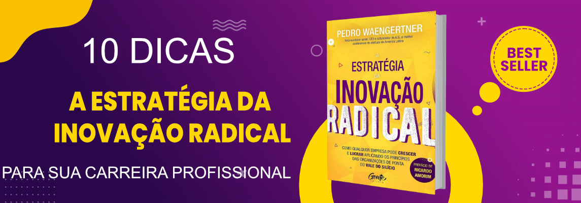 desvendando-as-chaves-do-sucesso-com-a-estrategia-da-inovacao-radical